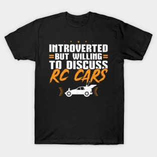 Introverted but willing to discuss RC Cars T-Shirt